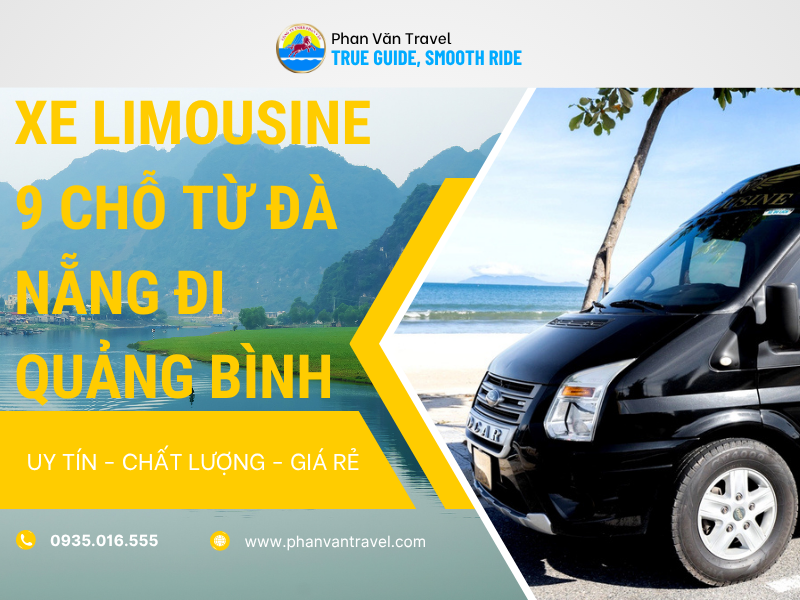 Trải nghiệm hành trình Đà Nẵng – Quảng Bình bằng xe limousine 9 chỗ cao cấp tại Phan Văn