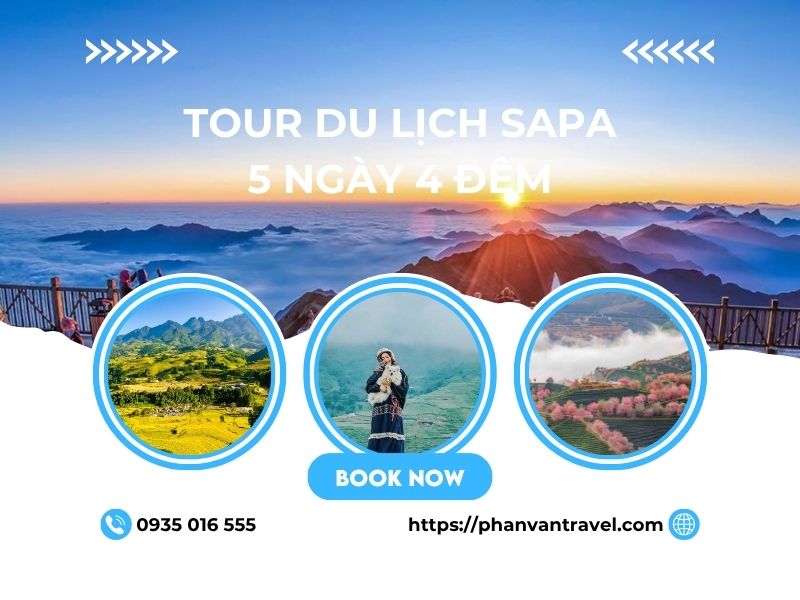 Trải Nghiệm Tour Du Lịch Sapa 5 Ngày 4 Đêm: Tây Bắc Trong Tầm Mắt