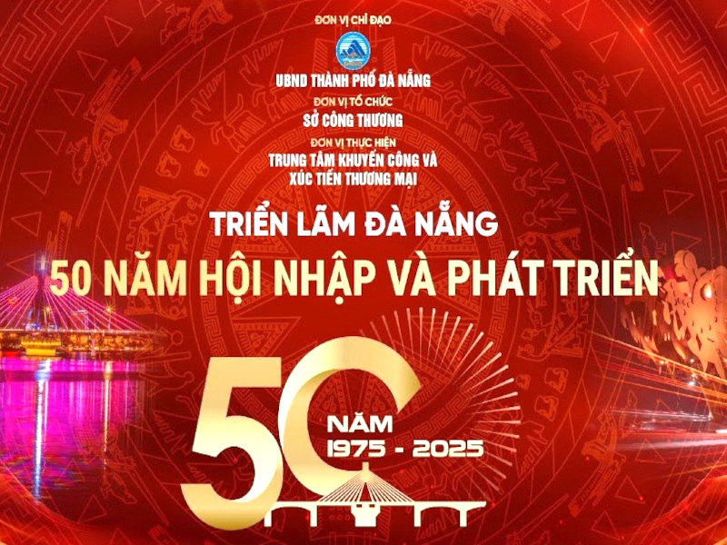 Triển Lãm Đà Nẵng - 50 Năm Phát Triển Và Hội Nhập: Hành Trình Nửa Thế Kỷ Đổi Mới