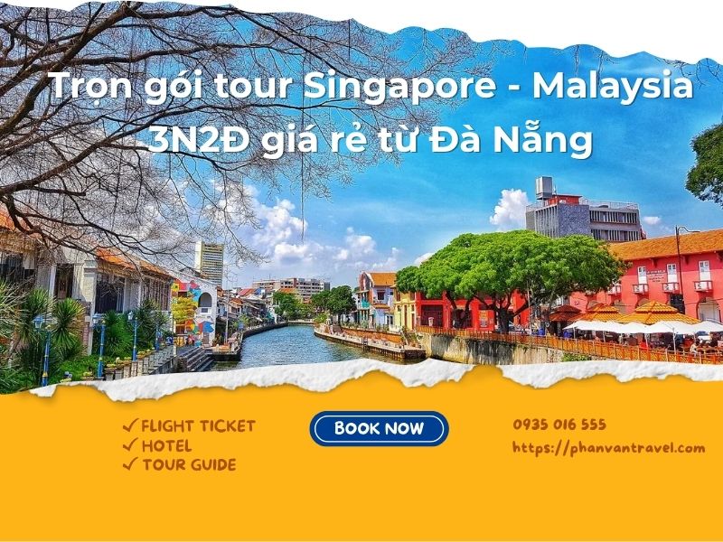 Trọn gói tour Singapore - Malaysia 3N2Đ giá rẻ từ Đà Nẵng