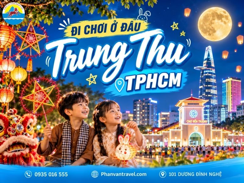 Trung Thu Đi Chơi Ở Đâu TPHCM 2026? Top 15+ Địa Điểm Phổ Biến