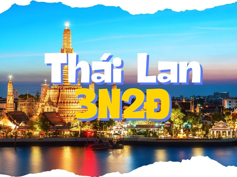 Khám Phá Xứ Chùa Vàng: Tour Thái Lan 3 Ngày 2 Đêm