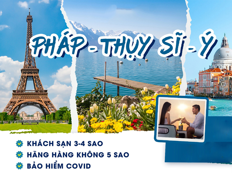 Tour Nước Ngoài - Khám Phá Pháp, Ý, Thụy Sĩ