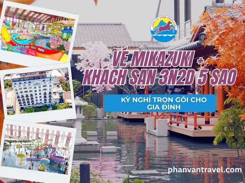 Vé Mikazuki + khách sạn 3N2D 5 sao: Kỳ nghỉ trọn gói cho gia đình