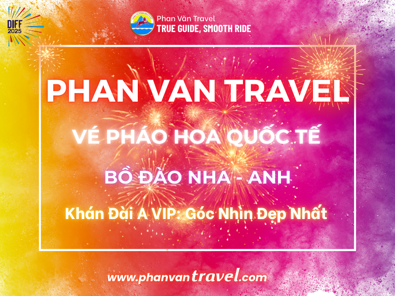 Vé Pháo Hoa Quốc Tế Bồ Đào Nha - Anh Khán Đài A VIP: Góc Nhìn Đẹp Nhất