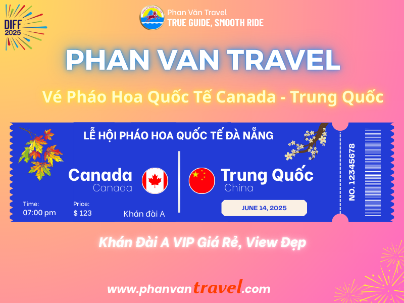 Vé Pháo Hoa Quốc Tế Canada - Trung Quốc Khán Đài A VIP Giá Rẻ, View Đẹp
