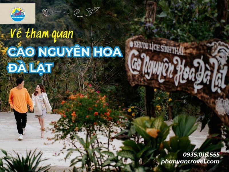 Vé tham quan Cao nguyên hoa Đà Lạt - Check in quên lối về chốn mộng mơ