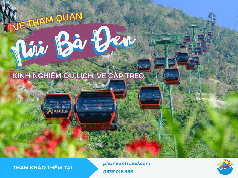 Vé tham quan Núi Bà Đen: Kinh nghiệm du lịch, vé cáp treo