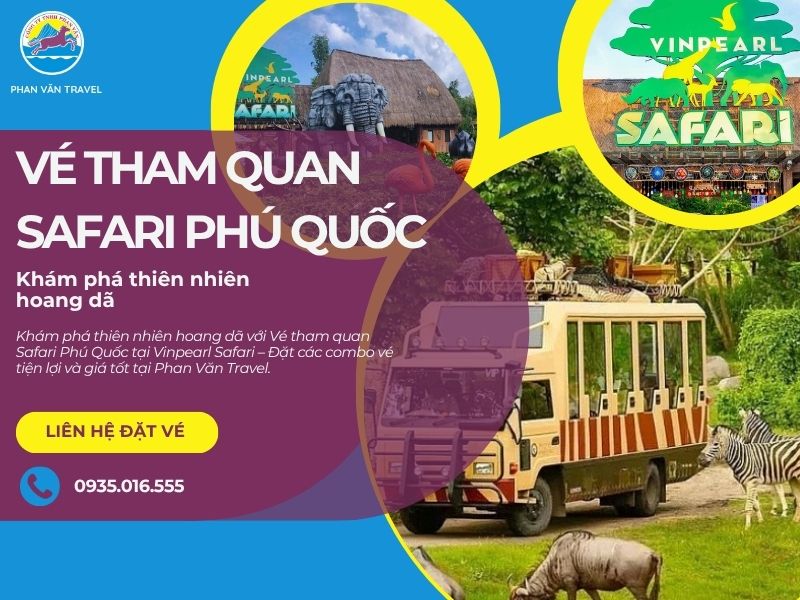 Vé tham quan Safari Phú Quốc – Khám phá thiên nhiên hoang dã