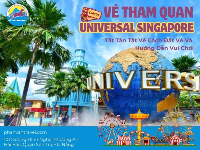 Vé Tham Quan Universal Singapore: Tất Tần Tật Về Cách Đặt Vé Và Hướng Dẫn Vui Chơi