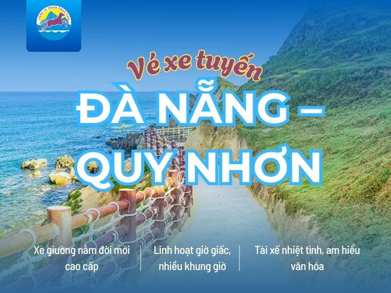 Vé Xe Tuyến Đà Nẵng – Quy Nhơn: Hành trình tiện nghi, tiết kiệm để khám phá miền biển Bình Định