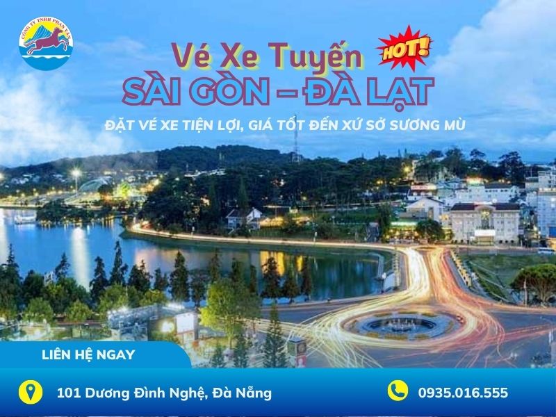 Vé Xe Tuyến Sài Gòn – Đà Lạt: Đặt Vé Xe Tiện Lợi, Giá Tốt Đến Xứ Sở Sương Mù