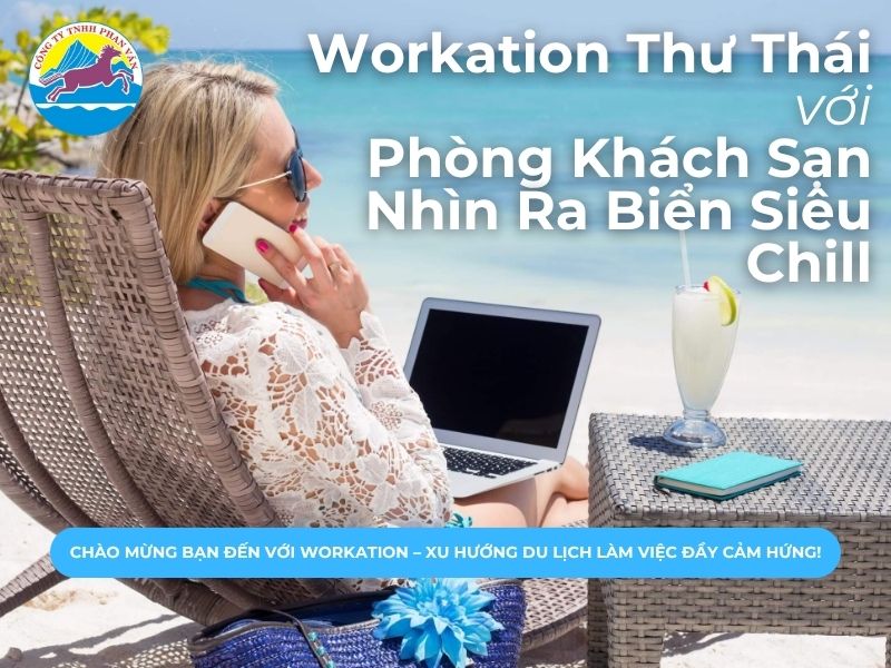 Workation Thư Thái Với Phòng Khách Sạn Nhìn Ra Biển Siêu Chill