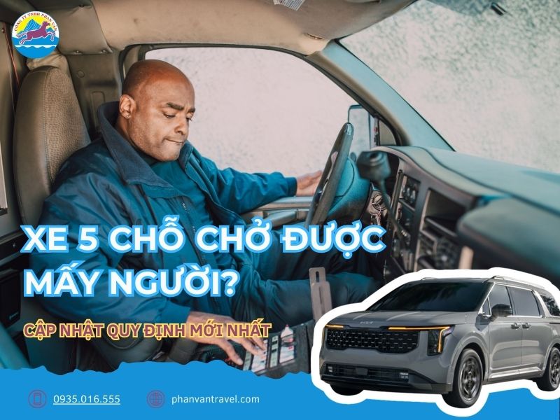 Xe 5 Chỗ Chở Được Mấy Người? Cập Nhật Quy Định Mới Nhất