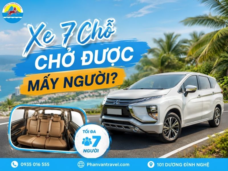 Xe 7 Chỗ Chở Được Mấy Người Đúng Luật 2026? Cập Nhật Mới Nhất