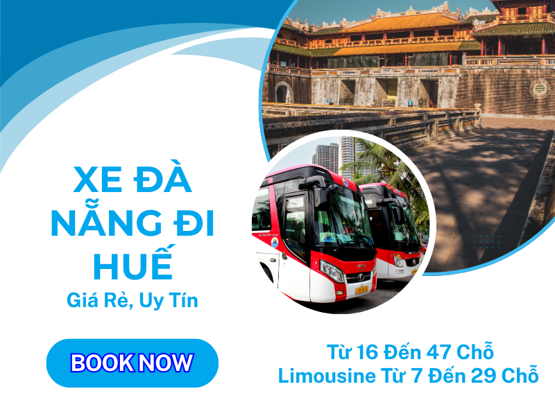 Xe Đà Nẵng Đi Huế Giá Rẻ, Uy Tín Tại Phan Văn: Từ 16 Đến 47 Chỗ, Limousine Từ 7 Đến 29 Chỗ