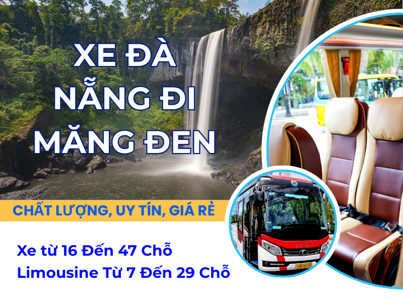 Xe Đà Nẵng Đi Măng Đen Giá Rẻ Tại Phan Văn: Từ 16 Đến 47 Chỗ, Limousine Từ 7 Đến 29 Chỗ