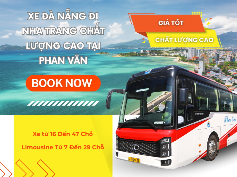 Xe Đà Nẵng Đi Nha Trang Uy Tín, Giá Rẻ Tại Phan Văn: Từ 16 Đến 47 Chỗ, Limousine Từ 7 Đến 29 Chỗ