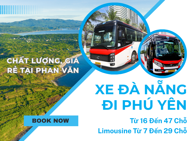 Xe Đà Nẵng Đi Phú Yên Chất Lượng, Giá Rẻ Tại Phan Văn: Từ 16 Đến 47 Chỗ, Limousine Từ 7 Đến 29 Chỗ