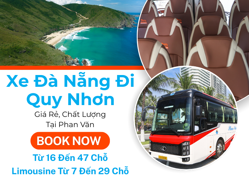 Xe Đà Nẵng Đi Quy Nhơn Giá Rẻ, Chất Lượng Tại Phan Văn: Từ 16 Đến 47 Chỗ, Limousine Từ 7 Đến 29 Chỗ
