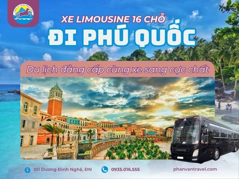 Xe limousine 16 chỗ đi Phú Quốc: Du lịch đẳng cấp cùng xe sang cực chất