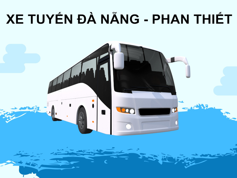 Xe Tuyến Đà Nẵng - Phan Thiết - Hành Trình Êm Ái, Giá Phải Chăng