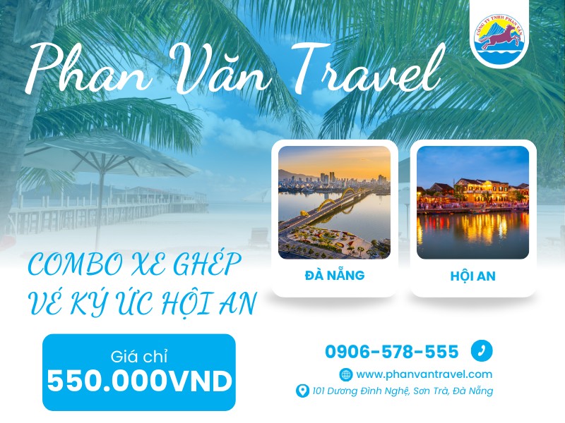 Combo Xe ghép Đà Nẵng - Hội An + Vé Xem Show Ký Ức Hội An 550K tiết kiệm chi phí