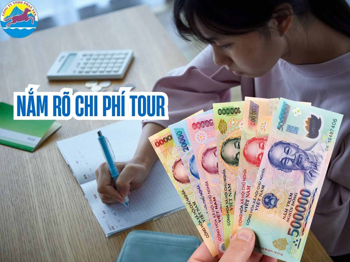 Phải nắm rõ chi phí tour bao gồm những gì và không bao gồm gì