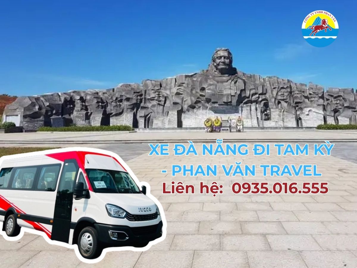 XE ĐÀ NẴNG ĐI TAM KỲ - PHAN VĂN TRAVEL