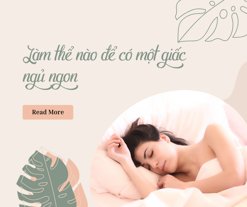LÀM THẾ NÀO ĐỂ CÓ MỘT GIẤC NGỦ NGON?