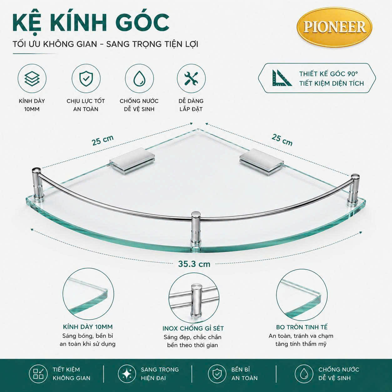 Kệ kính góc Pioneer Inox 304 rào chắn 1 thanh kích thước (25 x 25) Cm, Mã TP:20, PE:20
