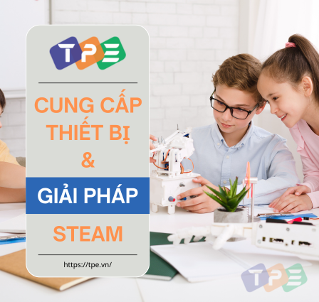 TPE cung cấp thiết bị và giải pháp STEAM