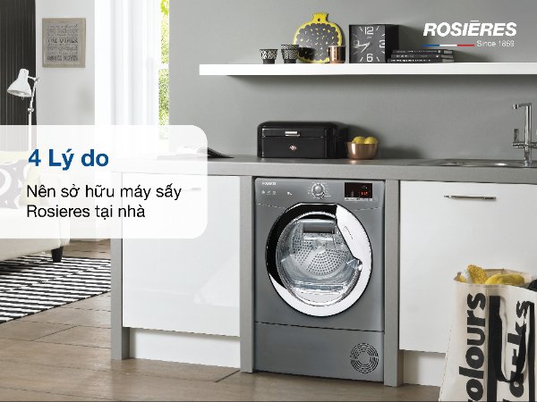4 LÝ DO BẠN NÊN SỞ HỮU MÁY SẤY ROSIERES TẠI NHÀ