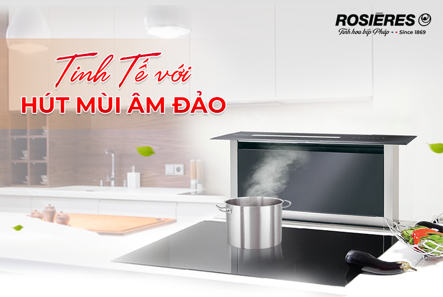 4 NGUYÊN TẮC TĂNG TUỔI THỌ CỦA MÁY HÚT MÙI NHÀ BẾP