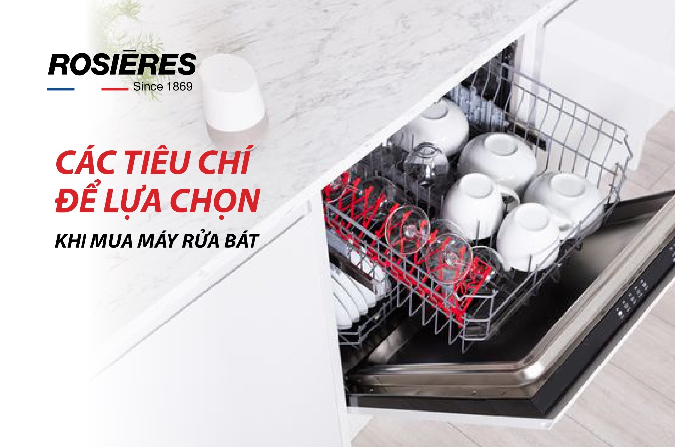 CÁC TIÊU CHÍ LỰA CHỌN KHI MUA MÁY RỬA BÁT TỐT