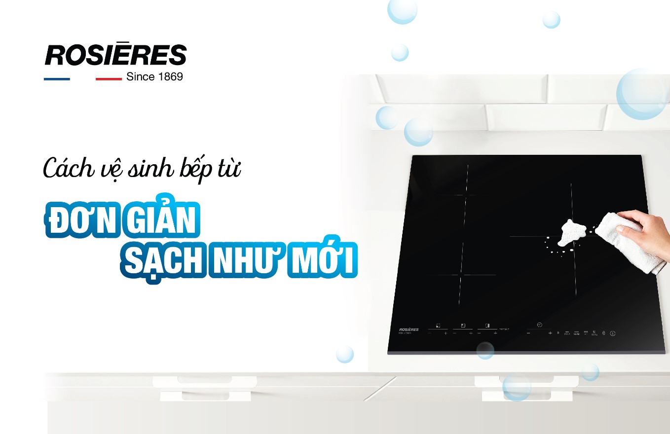 CÁCH VỆ SINH BẾP TỪ ĐƠN GIẢN, SẠCH NHƯ MỚI