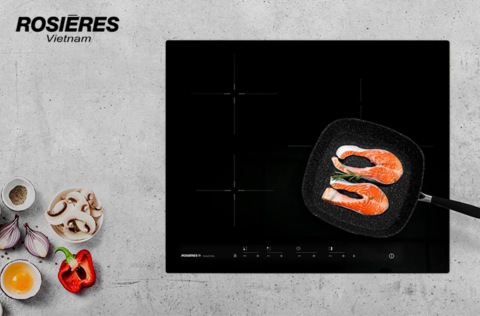 ĐÁNH GIÁ BẾP TỪ ROSIÈRES - THƯƠNG HIỆU BẾP HÀNG ĐẦU NƯỚC PHÁP