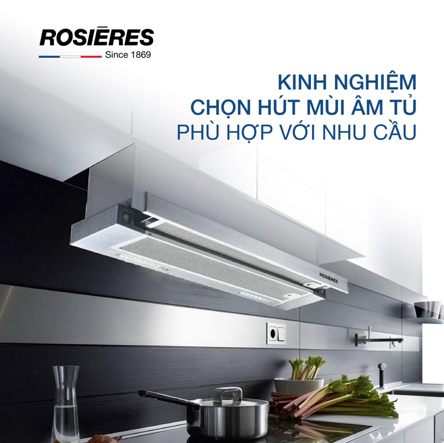 KINH NGHIỆM CHỌN HÚT MÙI ÂM TỦ PHÙ HỢP VỚI NHU CẦU