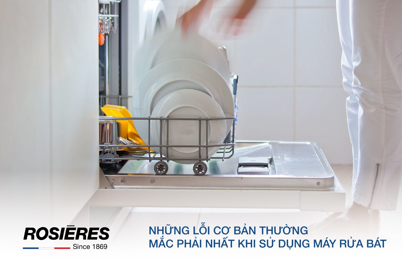 Những lỗi cơ bản thường mắc phải nhất khi sử dụng máy rửa bát