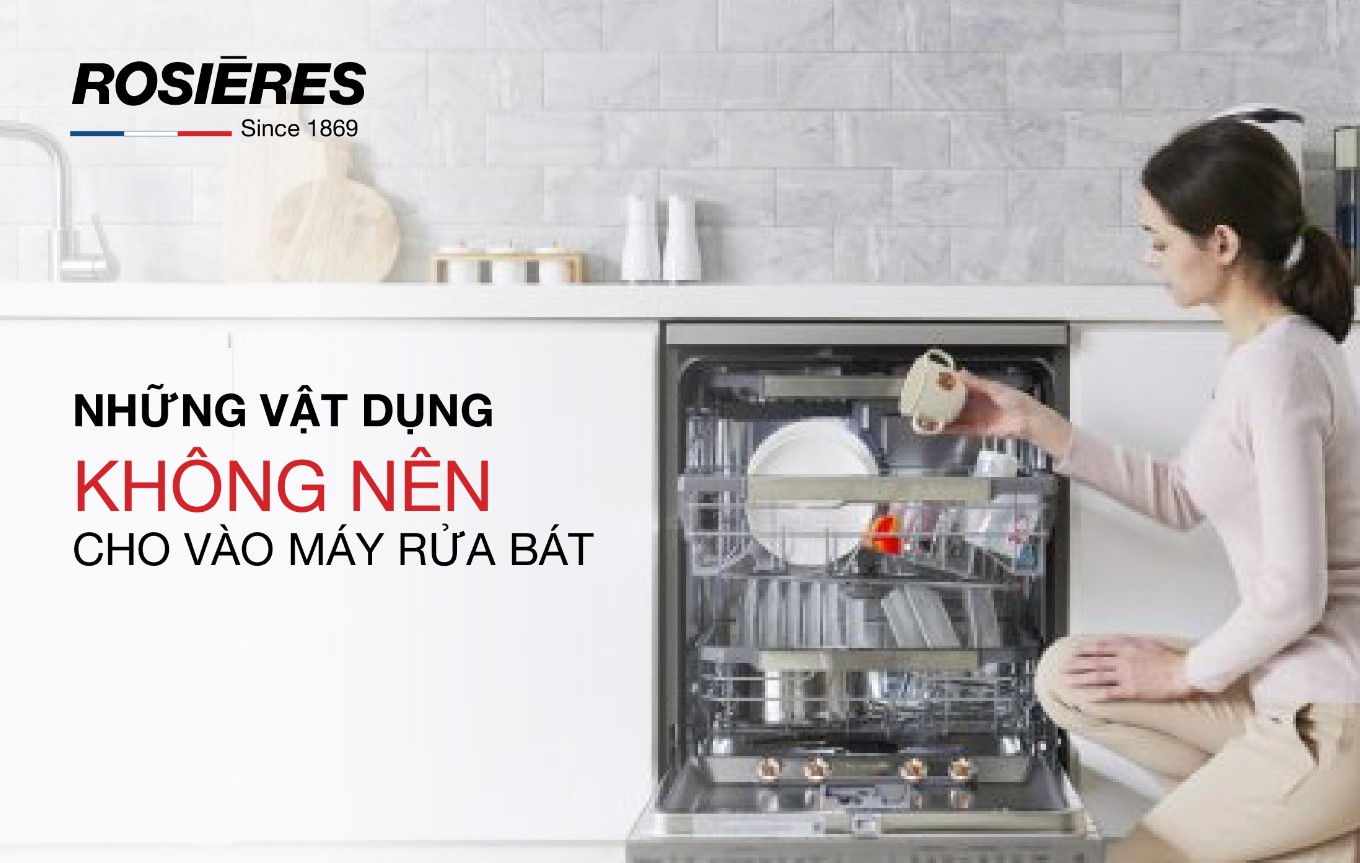 NHỮNG VẬT DỤNG KHÔNG NÊN CHO VÀO MÁY RỬA BÁT, BẠN NÊN BIẾT!