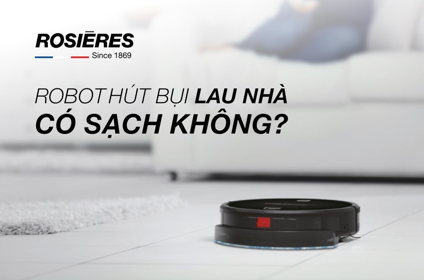 ROBOT HÚT BỤI - LAU NHÀ CÓ SẠCH KHÔNG?