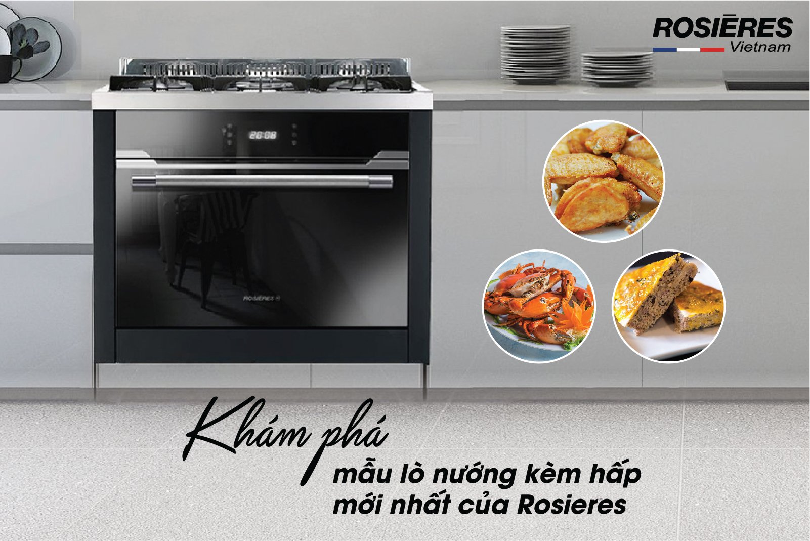 KHÁM PHÁ MẪU LÒ NƯỚNG KÈM HẤP MỚI NHẤT CỦA ROSIERES