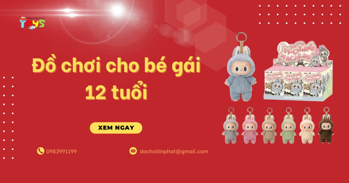 Top 10+ đồ chơi cho bé gái 12 tuổi đón đầu xu hướng 2026