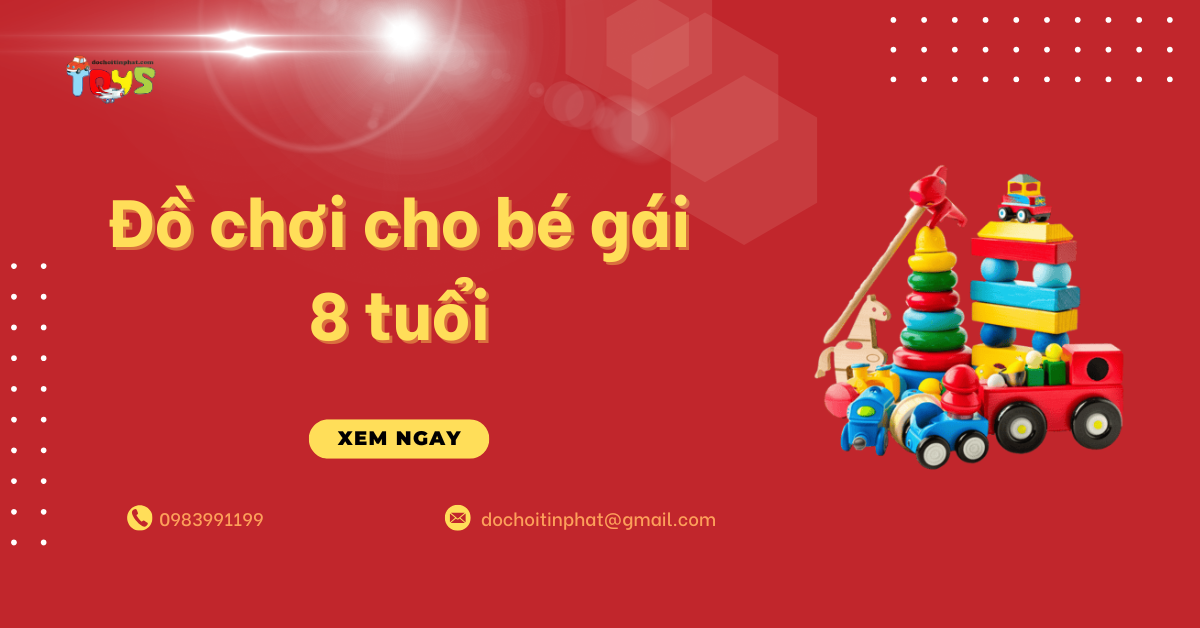 Top đồ chơi cho bé gái 8 tuổi đón đầu xu hướng 2026