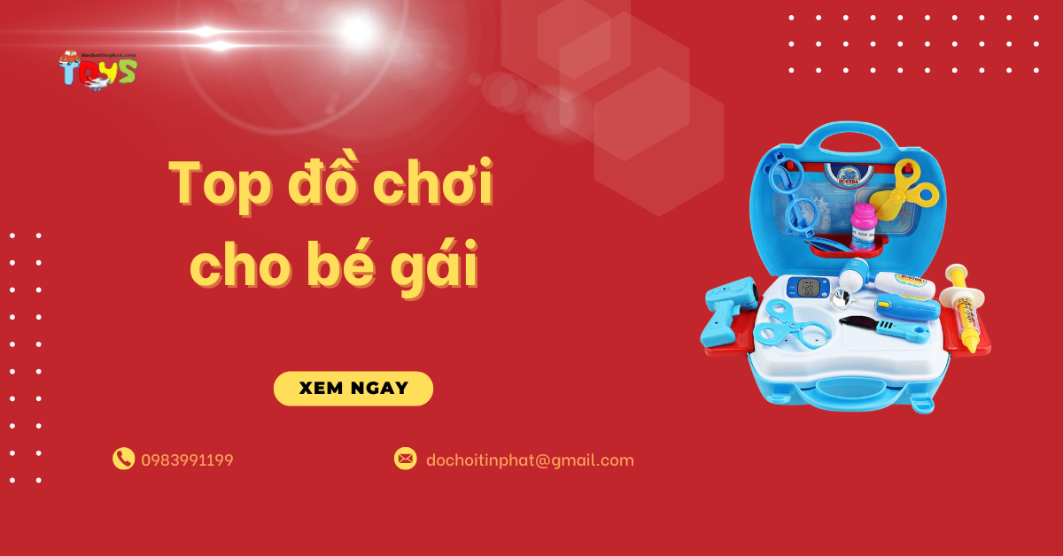 Top đồ chơi cho bé gái đẹp, thông minh - Xu hướng mới nhất 2026