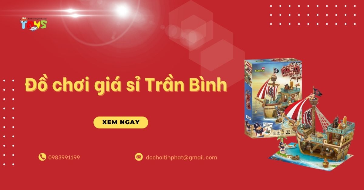 Review phố đồ chơi giá sỉ Trần Bình và top kho hàng uy tín 2026