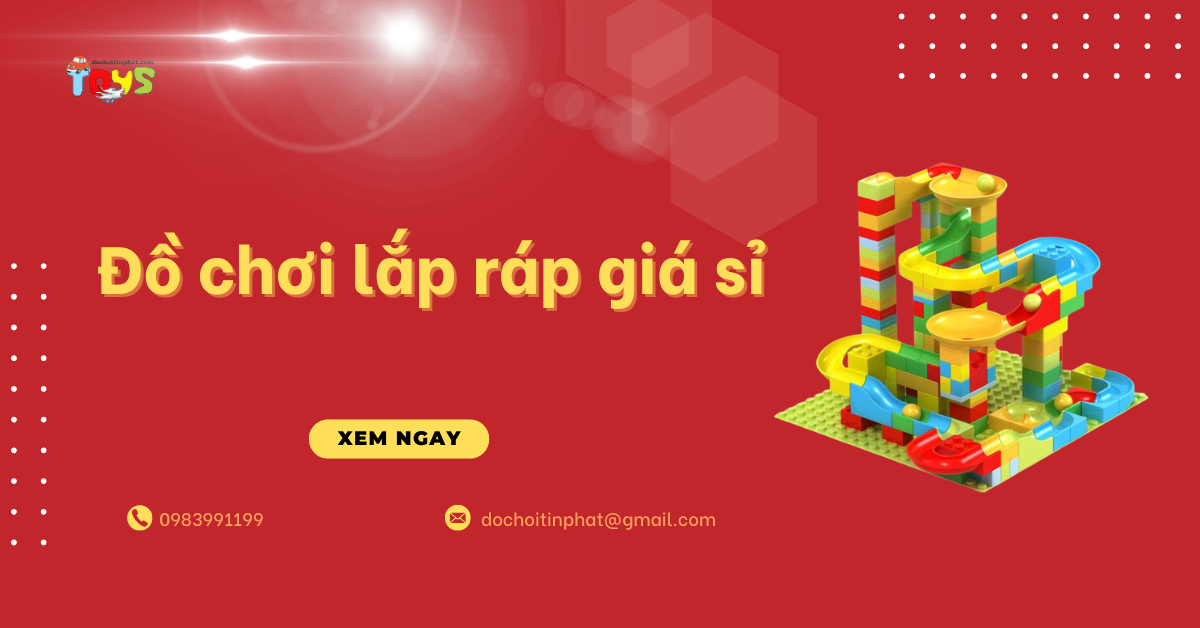 Tổng kho đồ chơi lắp ráp giá sỉ, uy tín