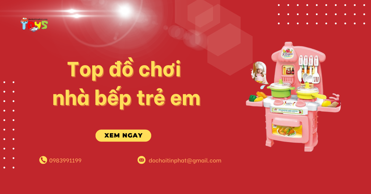 Top đồ chơi nhà bếp trẻ em bán chạy và Nguồn sỉ giá tốt