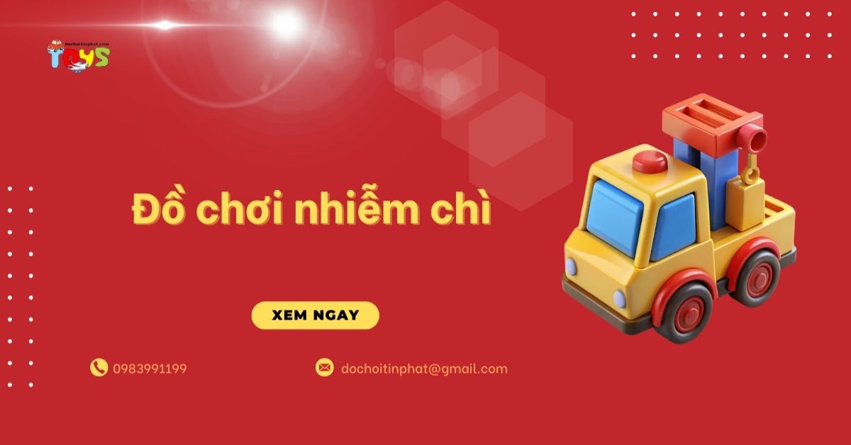 Đồ chơi nhiễm chì: Dấu hiệu nhận biết cho cửa hàng đồ chơi