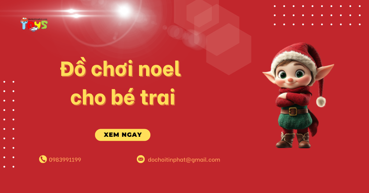Top đồ chơi noel cho bé trai dự báo cháy hàng năm 2026